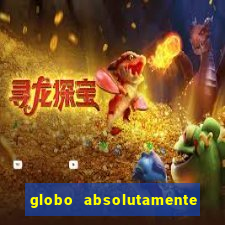 globo absolutamente sobretudo 2019